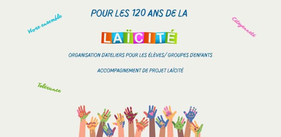 proposition d'ateliers éducatifs pour fêter les 120 ans de la laïcité